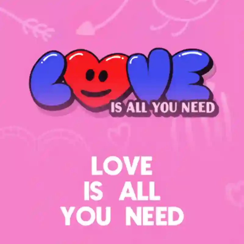 Love Is All You Need